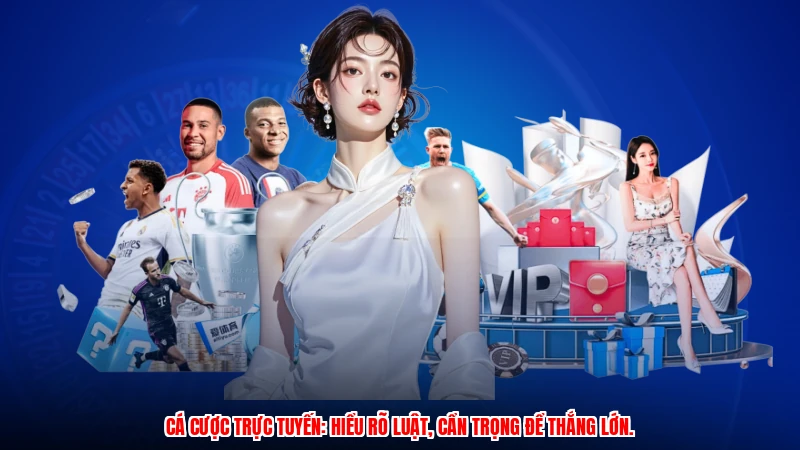 Cá cược trực tuyến: Hiểu rõ luật, cẩn trọng để thắng lớn.
