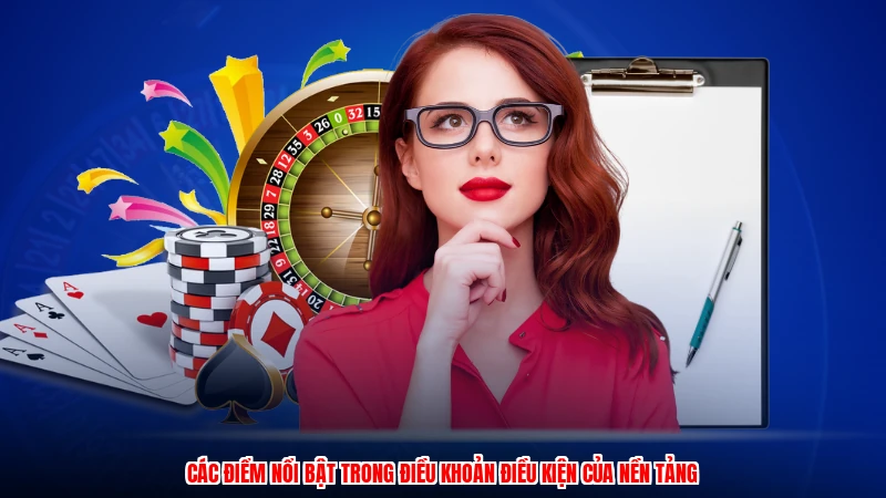 Các điểm nổi bật trong điều khoản điều kiện của nền tảng