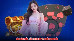 Cách Đánh Phỏm - Săn Thưởng Lớn Và Ưu Đãi Cực Hấp Dẫn