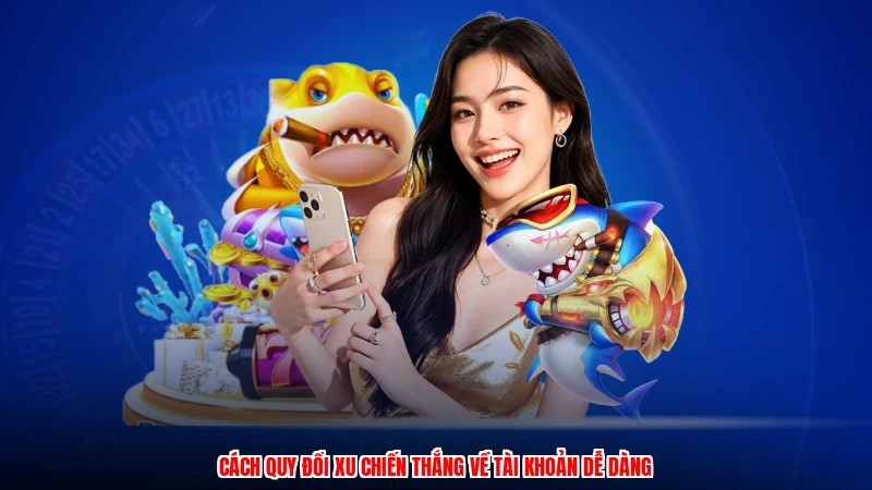 Cách quy đổi xu chiến thắng về tài khoản dễ dàng