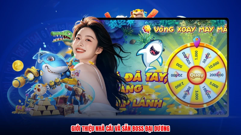 Giới thiệu nhà cái và săn boss đại dương