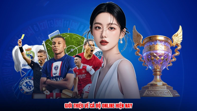 Giới thiệu về cá độ online hiện nay
