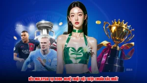Kèo Malaysia Tại XO88: Nghệ Thuật Đặt Cược Chuẩn Xác Nhất