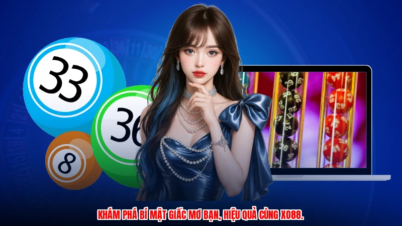 Khám phá bí mật giấc mơ bạn, hiệu quả cùng XO88.