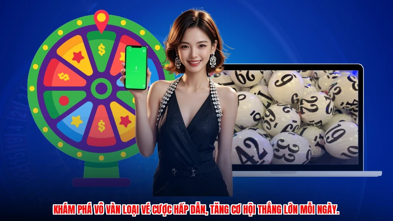 Khám phá vô vàn loại vé cược hấp dẫn, tăng cơ hội thắng lớn mỗi ngày.