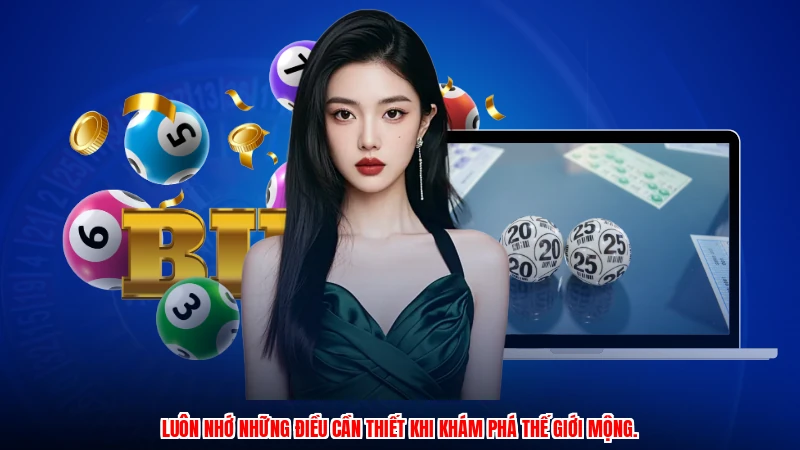 Luôn nhớ những điều cần thiết khi khám phá thế giới mộng.