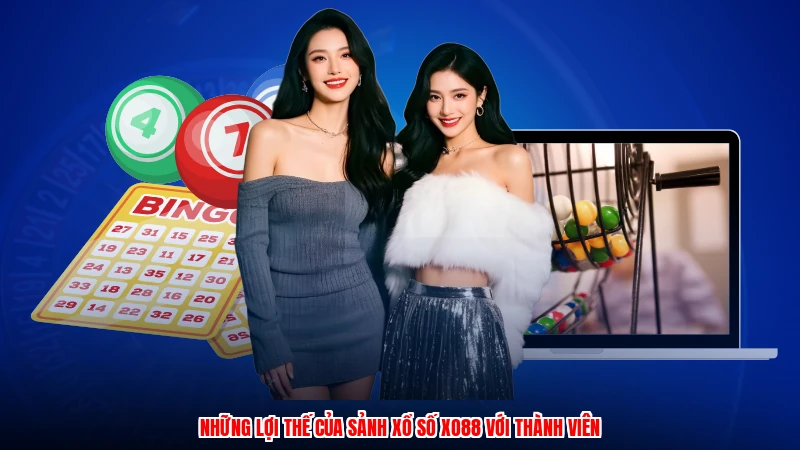 Những lợi thế của sảnh xổ số XO88 với thành viên