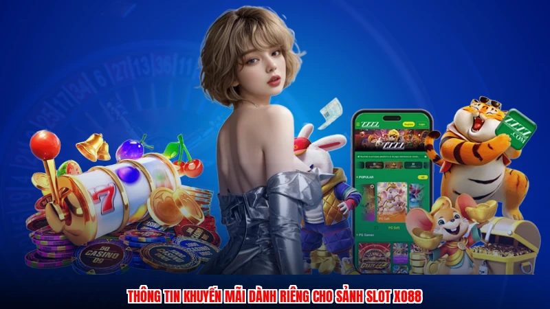 Thông tin khuyến mãi dành riêng cho sảnh slot XO88