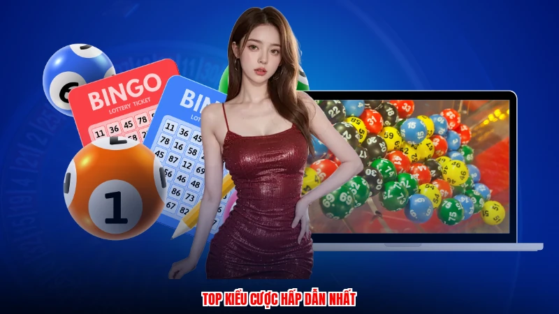 Top kiểu cược hấp dẫn nhất