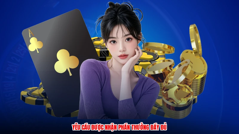 Yêu cầu được nhận phần thưởng đầy đủ